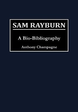 【预售】Sam Rayburn: A Bio-Bibliography