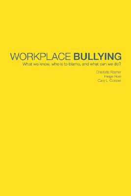 【预售】Workplace Bullying: What We Know, Who Is to Blame