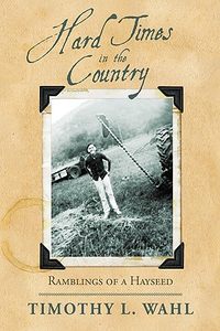 【预售】Hard Times in the Country: Ramblings of a Hayseed