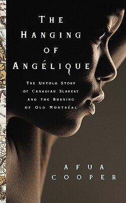 【预售】The Hanging of Angelique: The Untold Story of