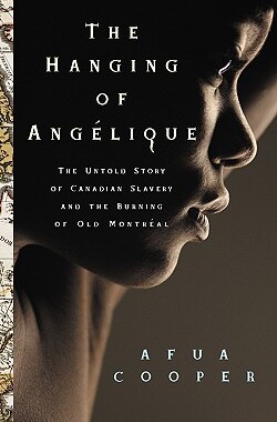 【预售】The Hanging of Angelique: The Untold Story of