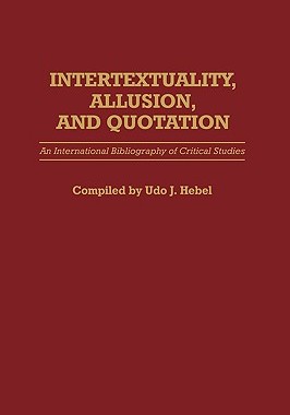 【预售】Intertextuality, Allusion, and Quotation: An