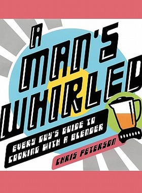 【预售】A Man's Whirled: Every Guy's Guide to Cooking with a