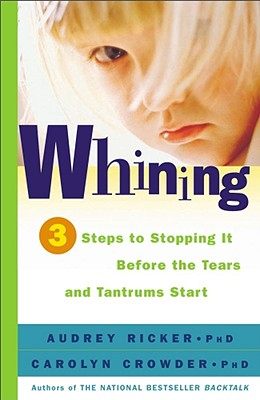 【预售】whining: 3 steps to stopping it before the tears and