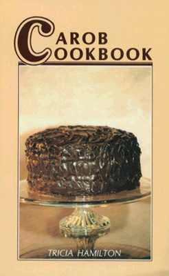 【预售】Carob Cookbook: For Those Who Love Chocolate, But