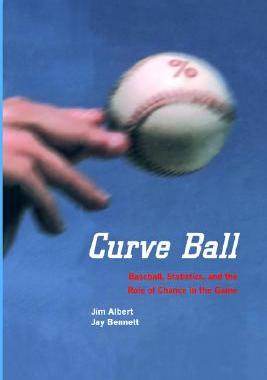 【预售】Curve Ball: Baseball, Statistics, and the Role of