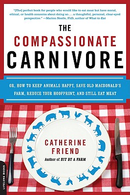 【预售】The Compassionate Carnivore: Or, How to Keep Animals