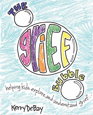 【预售】The Grief Bubble: Helping Kids Explore and