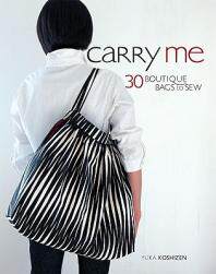 【预售】Carry Me: 20 Boutique Bags to Sew