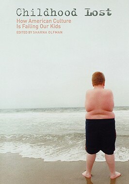 【预售】Childhood Lost: How American Culture Is Failing Our
