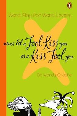 【预售】Never Let a Fool Kiss You or a Kiss Fool You: