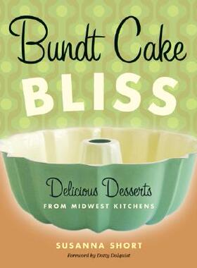 【预售】Bundt Cake Bliss: Delicious Desserts from Midwest