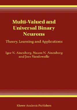 【预售】Multi-Valued and Universal Binary Neurons: Theory,