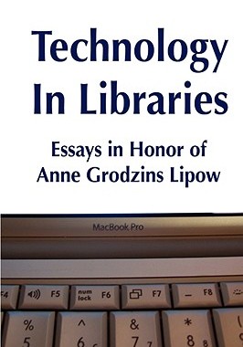 【预售】Technology in Libraries: Essays in Honor of Anne