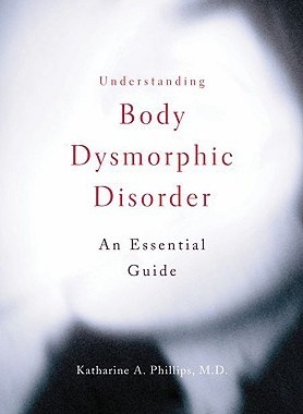 【预售】Understanding Body Dysmorphic Disorder: An Essential