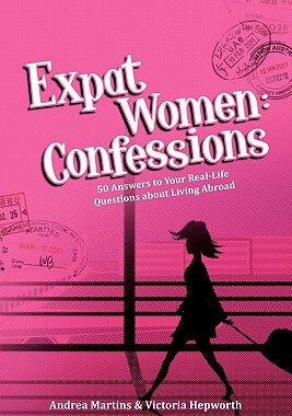 【预售】Expat Women: Confessions - 50 Answers to Your