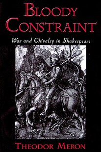 【预售】Bloody Constraint: War & Chivalry in Shakespeare