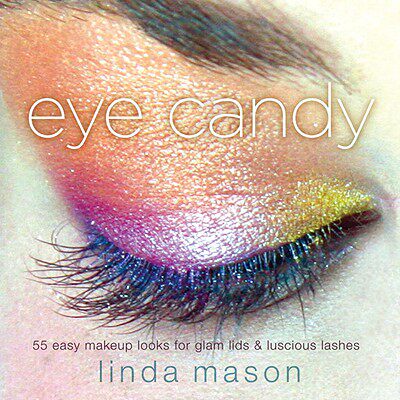 【预售】Eye Candy: 55 Easy Makeup Looks for Glam Lids and