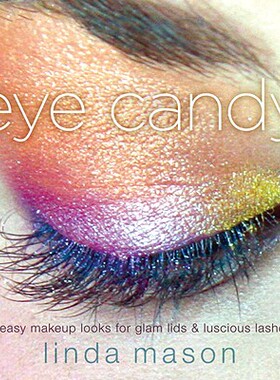 【预售】Eye Candy: 55 Easy Makeup Looks for Glam Lids and