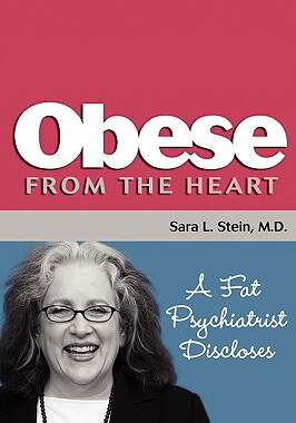 【预售】Obese from the Heart: A Fat Psychiatrist Discloses