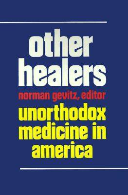 【预售】Other Healers: Unorthodox Medicine in America