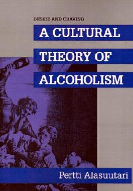 【预售】Desire and Craving: A Cultural Theory of Alcoholism