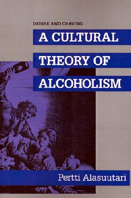 【预售】Desire and Craving: A Cultural Theory of Alcoholism