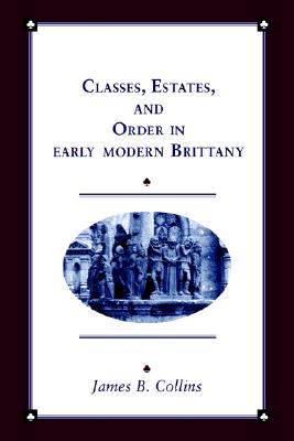 【预售】Classes, Estates and Order in Early-Modern Brittany 书籍/杂志/报纸 人文社科类原版书 原图主图