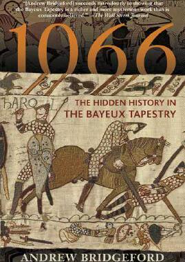 【预售】1066: The Hidden History in the Bayeux Tapestry