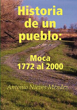 【预售】Historia de Un Pueblo: Moca 1772 Al 2000