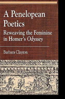 【预售】A Penelopean Poetics: Reweaving the Feminine in