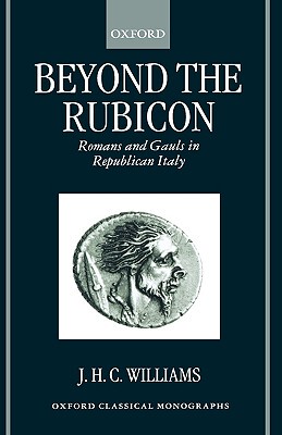【预售】Beyond the Rubicon: Romans and Gauls in Republican
