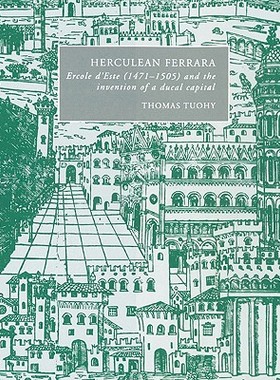 【预售】Herculean Ferrara: Ercole D'Este (1471 1505) and the
