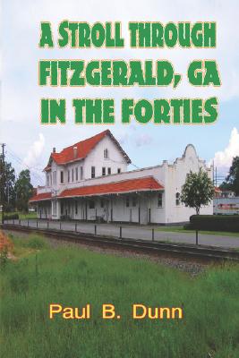 【预售】A Stroll Through Fitzgerald, Ga, in the Forties