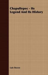 【预售】Chapultepec - Its Legend and Its History