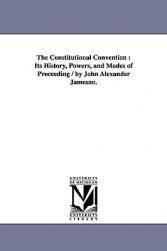 【预售】The Constitutional Convention: Its History, Powers,