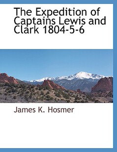 【预售】The Expedition of Captains Lewis and Clark 1804-5-6