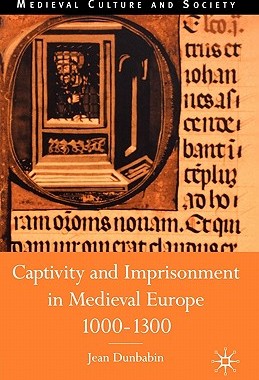 【预售】Captivity and Imprisonment in Medieval Europe