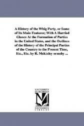 【预售】A   History of the Whig Party, or Some of Its Main