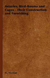 【预售】Aviaries, Bird-Rooms and Cages - Their Construction