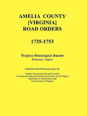 【预售】Amelia County [Virginia] Road Orders, 1735-1753.