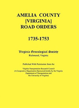 【预售】Amelia County [Virginia] Road Orders, 1735-1753.