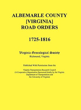 【预售】Albemarle County [Virginia] Road Orders, 1725-1816.