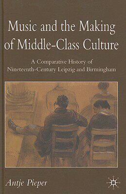 【预售】Music and the Making of Middle-Class Culture: A