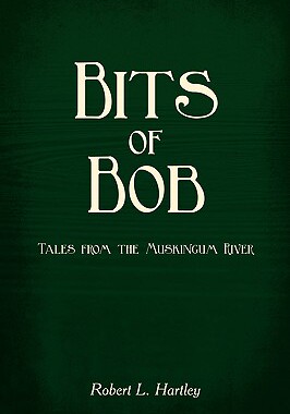 【预售】Bits of Bob: Tales from the Muskingum River