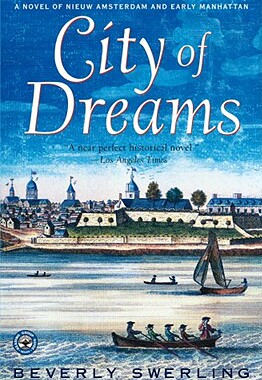【预售】City of Dreams: A Novel of Nieuw Amsterdam and Early