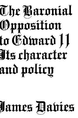【预售】Baronial Opposition to Edward II: Its Character and