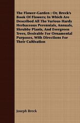 【预售】The Flower-Garden: Or, Breck's Book of Flowers; In
