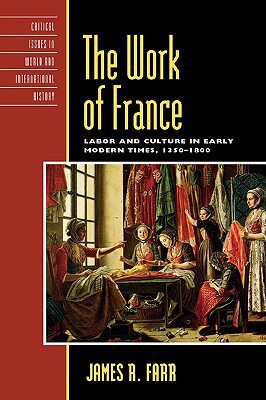 【预售】The Work of France: Labor and Culture in Early