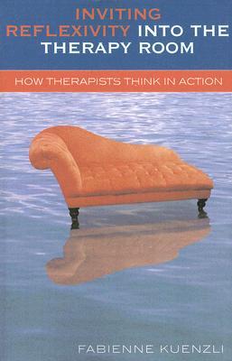 【预售】Inviting Reflexivity Into the Therapy Room: How